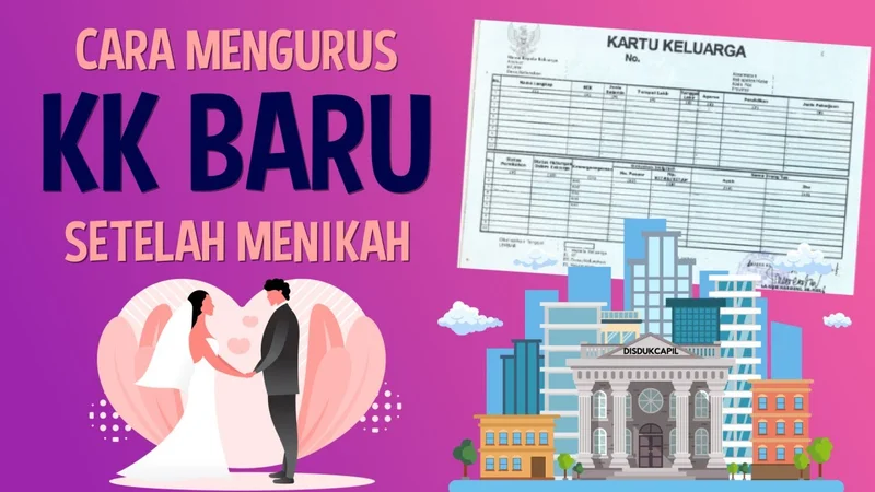 Gak Perlu Cuti Kerja, Begini Cara Mudah Urus KK Baru Setelah Menikah di Bekasi